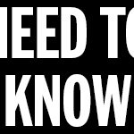 NEED TO KNOW